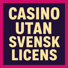 Casino Utan Svensk Licens - En Fullständig Guide Casino Utan Svensk Licens - En Fullständig Guide